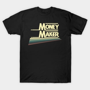 Money Maker T-Shirt